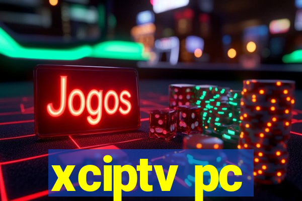 xciptv pc